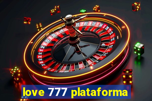 love 777 plataforma